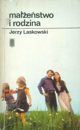 Małżeństwo i rodzina. JERZY LASKOWSKI