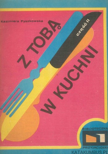 Z tobą w kuchni część II. KAZIMIERA PYSZKOWSKA