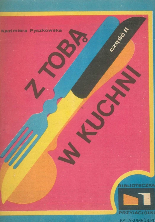 Z tobą w kuchni część II. KAZIMIERA PYSZKOWSKA