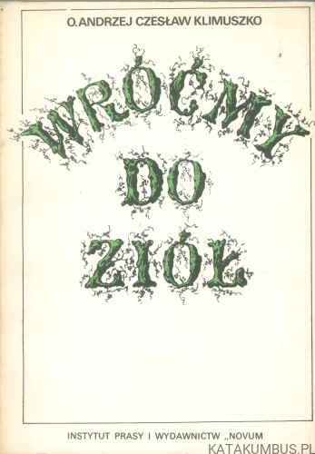 Wróćmy do ziół. ANDRZEJ CZESŁAW KLIMUSZKO
