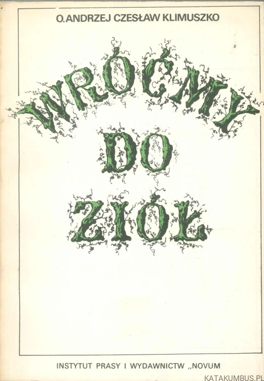 Wróćmy do ziół. ANDRZEJ CZESŁAW KLIMUSZKO