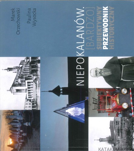 Niepokalanów. [Bardzo] subiektywny przewodnik historyczny. PRACA ZBIOROWA