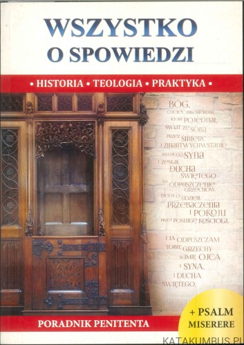 Wszystko o spowiedzi. Historia, teologia, praktyka. WACŁAW STEFAN BOREK