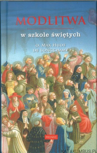 Modlitwa w szkole świętych. MAX HUOT DE LONGCHAMP