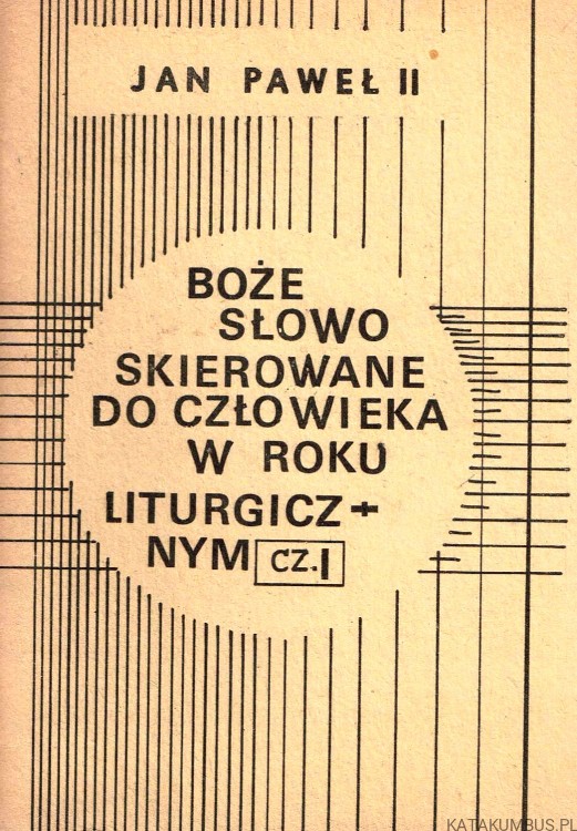 Boże słowo skierowane do człowieka w roku liturgicznym cz. I. JAN PAWEŁ II