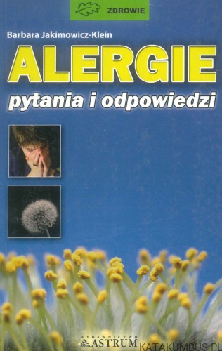 Alergie pytania i odpowiedzi. BARBARA JAKIMOWICZ-KLEIN