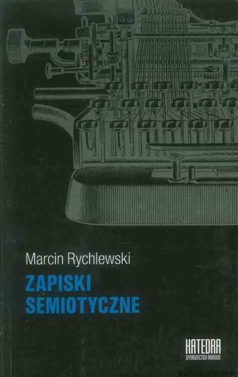 Zapiski semiotyczne. MARCIN RYCHLEWSKI