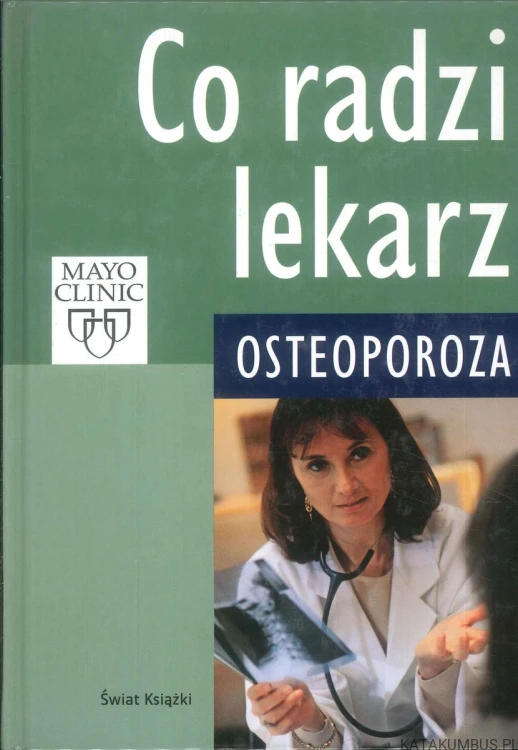 Co radzi lekarz. Osteoporoza. PRACA ZBIOROWA