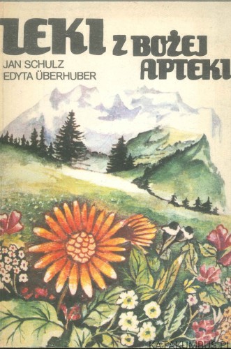 Leki z Bożej apteki. JAN SCHULZ, EDYTA UBERHUBER