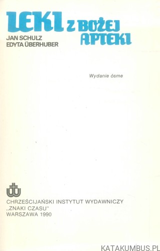 Leki z Bożej apteki. JAN SCHULZ, EDYTA UBERHUBER
