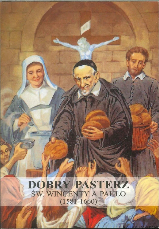 Dobry pasterz św. Wincenty a Paulo (1581-1660). PRACA ZBIOROWA