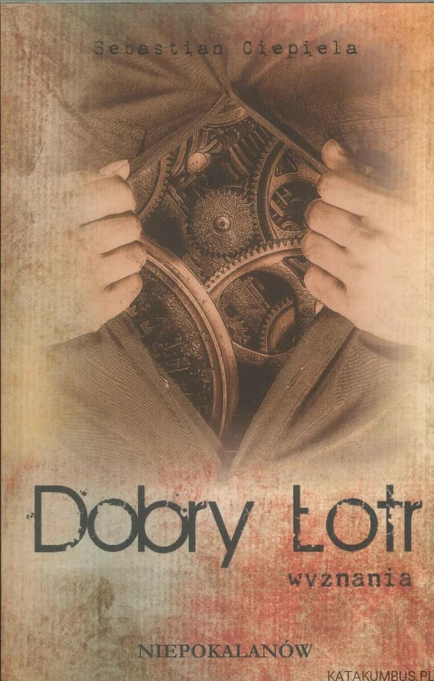 Dobry łotr wyznania. SEBASTIAN CIEPIELA