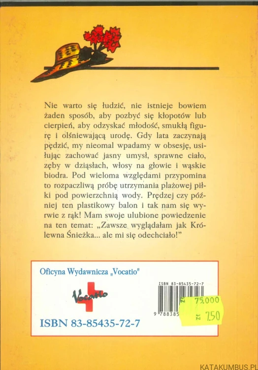 A więc: przypnij do kapelusza kwiat pelargonii i zdecyduj się być szczęśliwa. BARBARA JOHNSON