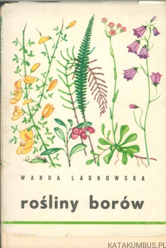 Rośliny borów. WANDA LASKOWSKA