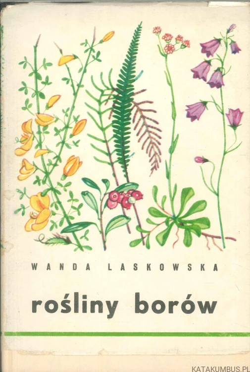 Rośliny borów. WANDA LASKOWSKA