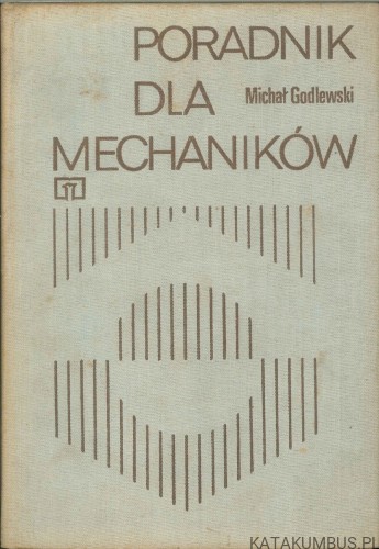 Poradnik dla mechaników. MICHAŁ GODLEWSKI