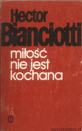 Miłość nie jest kochana. HECTOR BIANCIOTTI