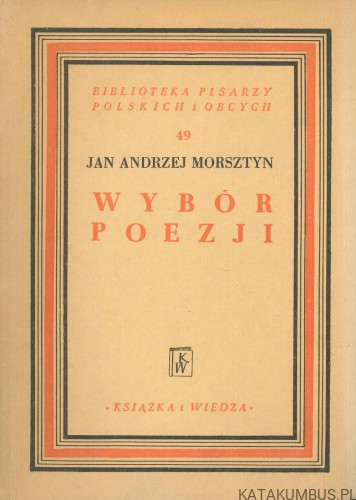Wybór poezji. JAN ANDRZEJ MORSZTYN