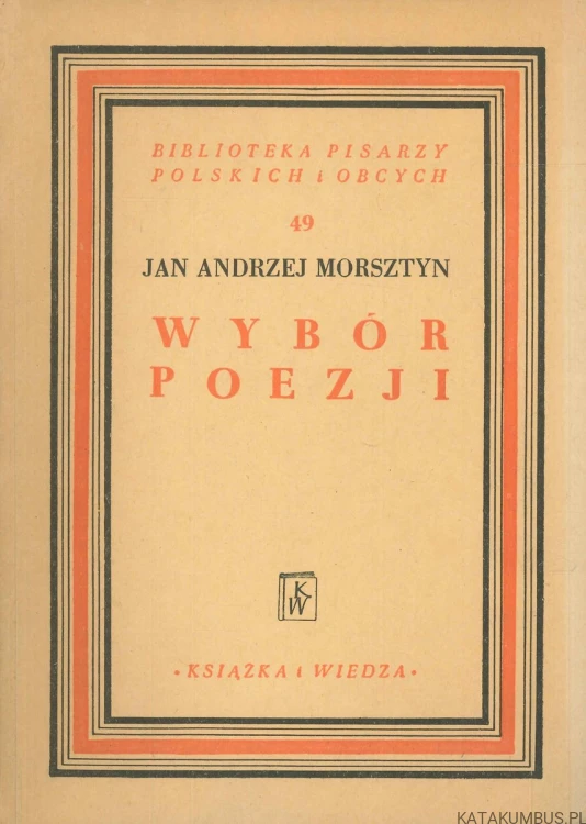 Wybór poezji. JAN ANDRZEJ MORSZTYN