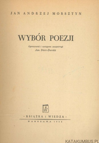 Wybór poezji. JAN ANDRZEJ MORSZTYN