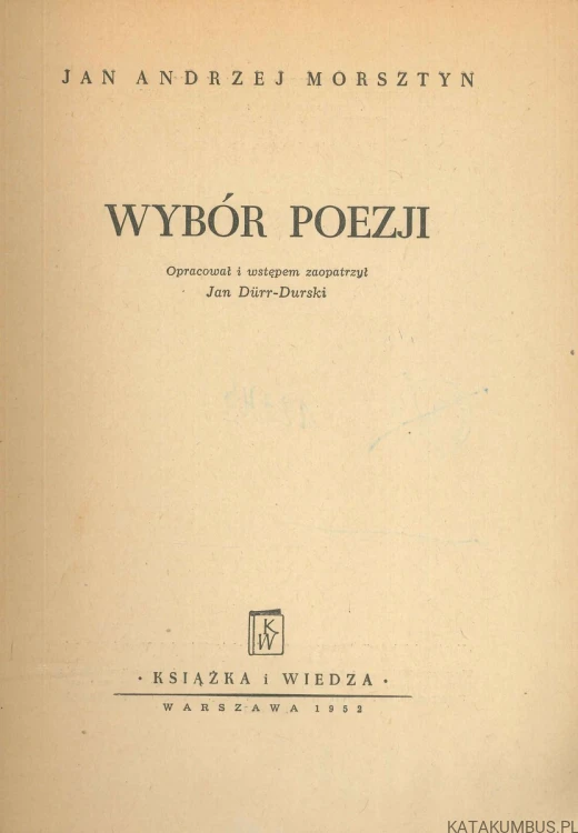 Wybór poezji. JAN ANDRZEJ MORSZTYN