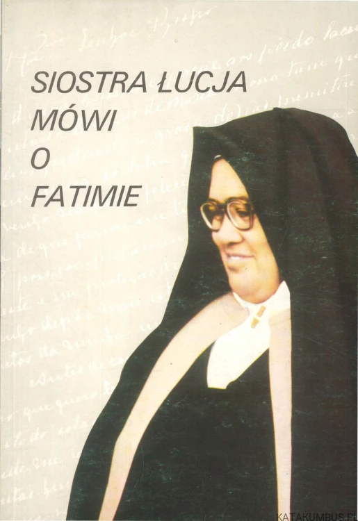 Siostra Łucja mówi o Fatimie. PRACA ZBIOROWA
