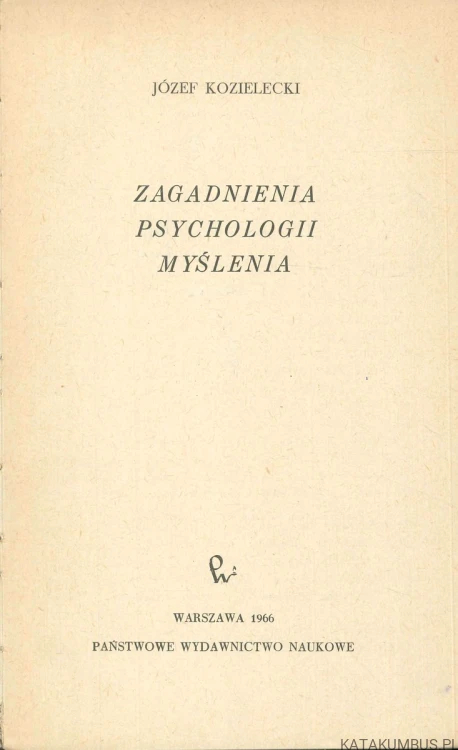 Zagadnienia psychologii myślenia. JÓZEF KOZIELECKI