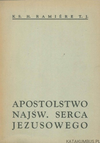 Apostolstwo Najświętszego Serca Jezusowego. HENRYK RAMIÈRE