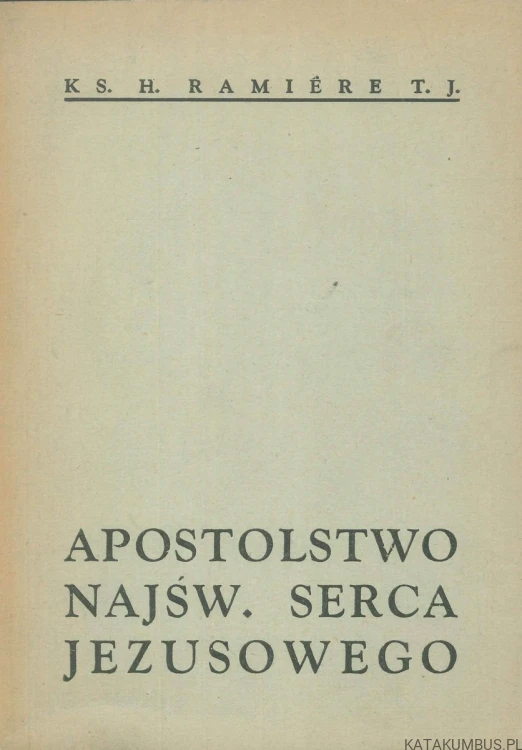 Apostolstwo Najświętszego Serca Jezusowego. HENRYK RAMIÈRE