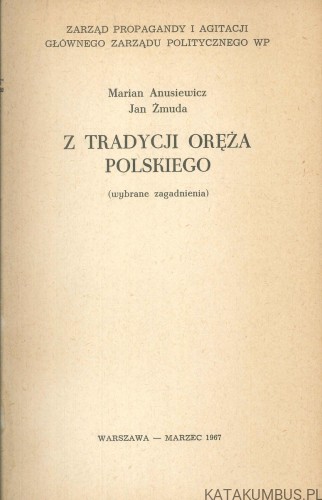 Z tradycji oręża polskiego. MARIAN ANUSIEWICZ, JAN ŻMUDA