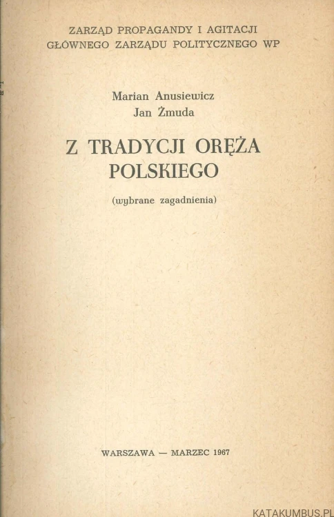 Z tradycji oręża polskiego. MARIAN ANUSIEWICZ, JAN ŻMUDA