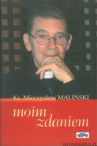 Moim zdaniem. MALIŃSKI MIECZYSŁAW