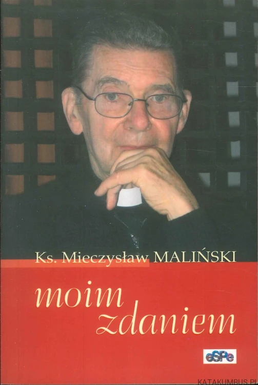 Moim zdaniem. MALIŃSKI MIECZYSŁAW