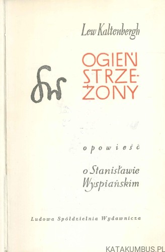 Ogień strzeżony. LEW KALTENBERGH