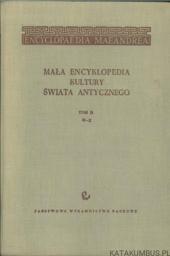 Mała encyklopedia kultury świata antycznego. Tom I-II. PRACA ZBIOROWA