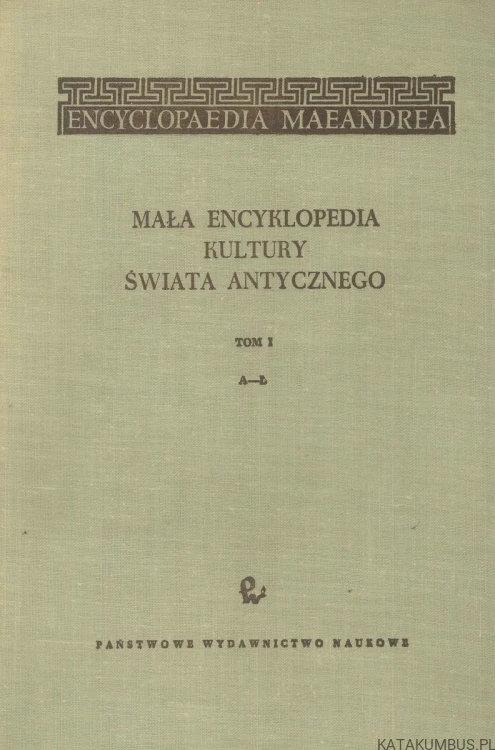 Mała encyklopedia kultury świata antycznego. Tom I-II. PRACA ZBIOROWA