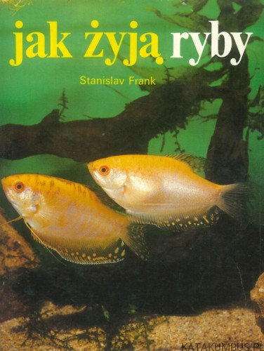 Jak żyją ryby. STANISLAV FRANK