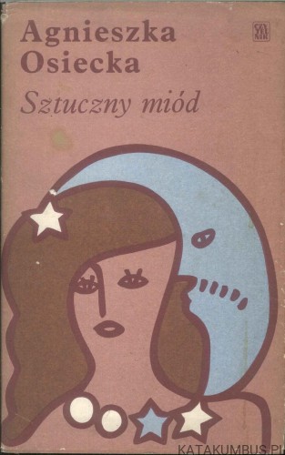 Sztuczny miód. AGNIESZKA OSIECKA