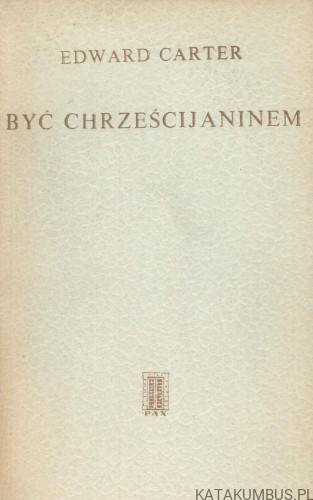 Być chrześcijaninem. EDWARD CARTER