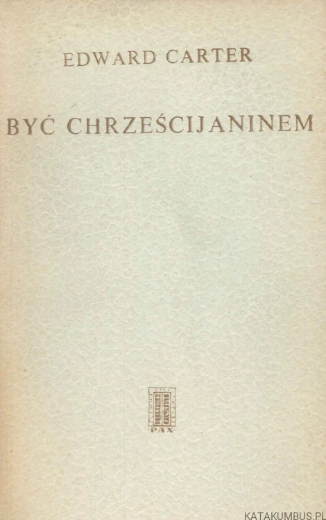Być chrześcijaninem. EDWARD CARTER