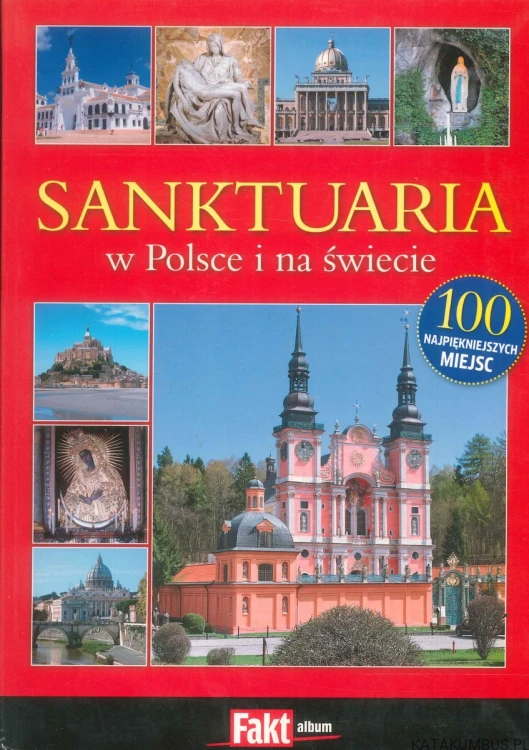 Sanktuaria w Polsce i na świecie. PRACA ZBIOROWA