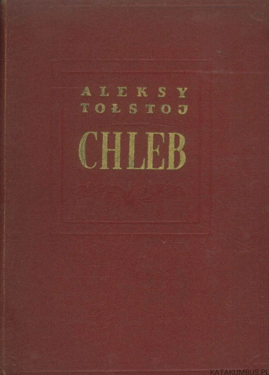 Chleb. ALEKSY TOŁSTOJ