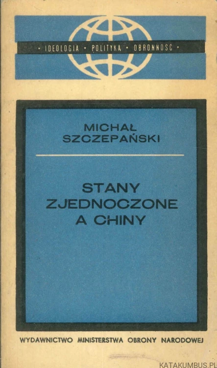 Stany Zjednoczone a Chiny. MICHAŁ SZCZEPAŃSKI