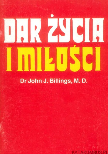 Dar życia i miłości. JOHN J. BILLINGS
