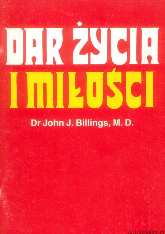 Dar życia i miłości. JOHN J. BILLINGS