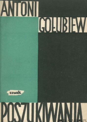 Poszukiwania. ANTONI GOŁUBIEW