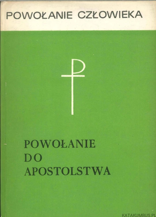 Powołanie do apostolstwa. PRACA ZBIOROWA