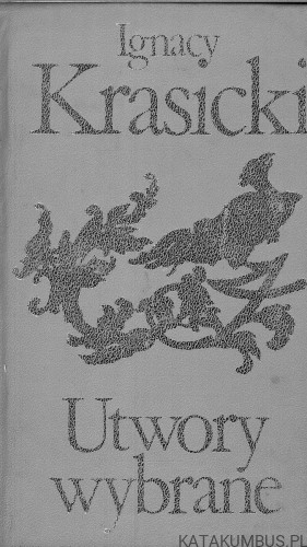 Utwory wybrane. Tom 1. IGNACY KRASICKI