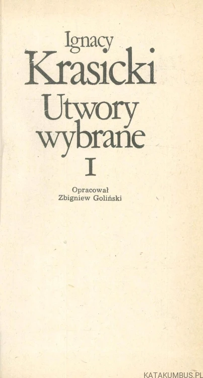 Utwory wybrane. Tom 1. IGNACY KRASICKI