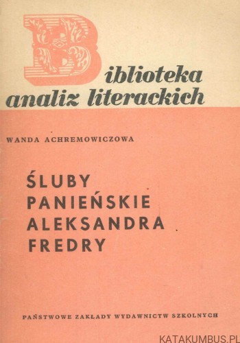 Śluby panieńskie Aleksandra Fredry. WANDA ACHREMOWICZOWA
